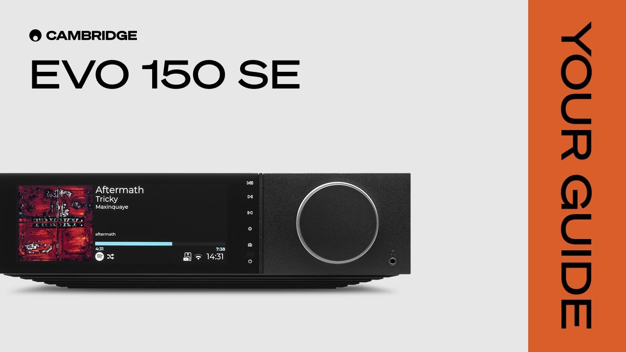 Your Guide to Evo 150 SE | Cambridge Audio