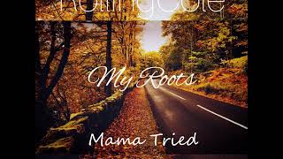 Mama Tried - RollingCole