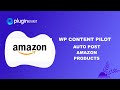 Auto Post Amazon Products To WordPress WP Content Pilot