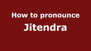 How to pronounce Jitendra