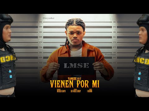 Yankee 017 - Vienen Por Mi 🚓(Video Oficial) [Dir. By @IntensoGraph ]
