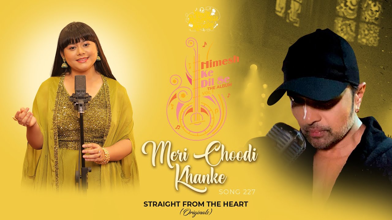 Meri Choodi Khanke Lyrics | Himesh Ke Dil Se | Rajashri Bag