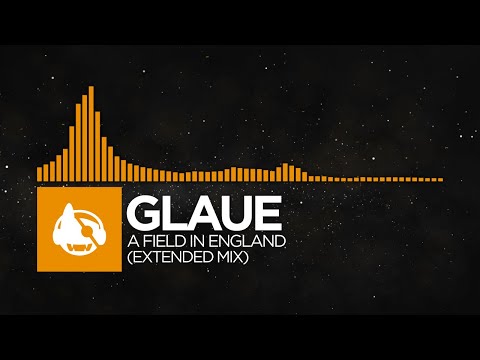 [Melodic House] - Glaue - A Field In England (Extended Mix) [A Field In England EP]