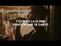 La última canción - Rels B (Letra) || Y esta es la ultima cancion que te canto