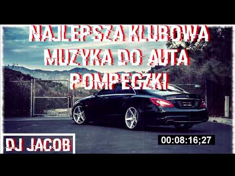 🔥😈NAJLEPSZA KLUBOWA MUZYKA DO AUTA POMPECZKI MARZEC 2020  DJ JACOB😈🔥