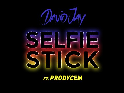 David Jay ft. Prodycem - Selfie Stick (Lyric Video)