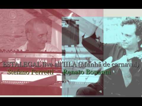 Estalegal live - Renato Bonanni, Stefano Ferretti (manhã de carnaval)