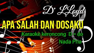 Download lagu APA SALAH DAN DOSAKU, KARAOKE KERONCONG , D=do mp3