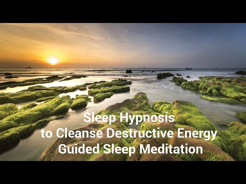 Sleep Hypnosis to Cleanse Destructive Energy - Guided Sleep Meditation