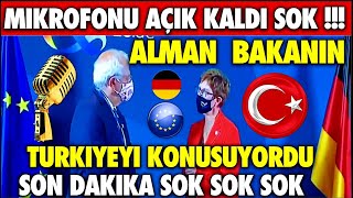SON DAKİKA: ŞOKTAYIZ ALMAN BAKANIN MİKROFONU AÇIK KALDI İŞTE O ANLAR |