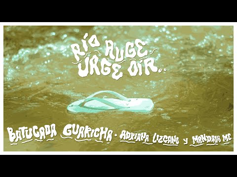 Río ruge, urge oír - La Batucada Guaricha, Adriana Lizcano y Mandala MC (Official Video)