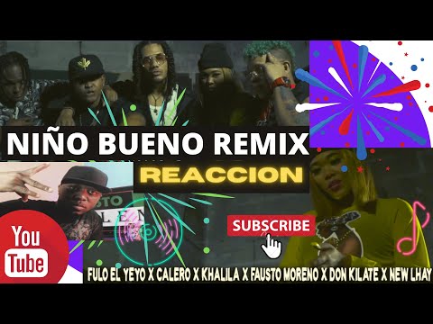 NIÑO BUENO REMIX - Fulo El Yeyo Ft. New Lhay x Calero x Fausto Moreno x Khalila Musica |REACCION|
