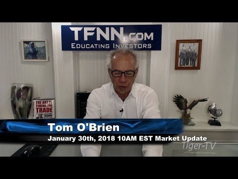 January 30th 10AM EST Market Update with Tom O'Brien on TFNN