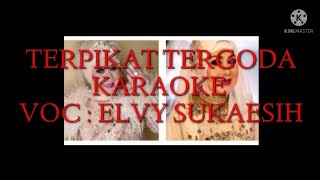 Download lagu TERPIKAT TERGODA KARAOKE || LIRIK Voc: Elvy Sukaesih mp3 Download lagu TERPIKAT TERGODA KARAOKE || LIRIK Voc: Elvy Sukaesih mp3