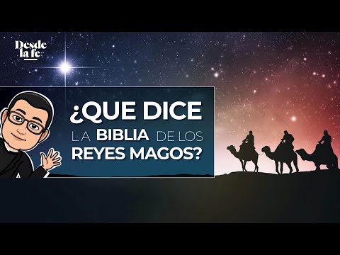 ¿Qué dice la Biblia de los Reyes Magos?
