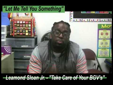 "Let Me Tell You Something" - Leamond Sloan Jr. - (Take Care of Your BGV's) - www.Jross-tv.com