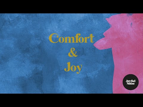 Comfort and Joy