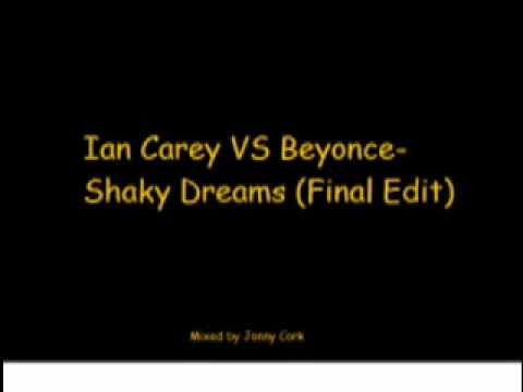 Ian Carey VS Beyonce- Shaky Dreams