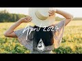 Indie/Pop/Folk Compilation - April 2024 (2-Hour Playlist)