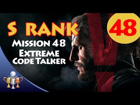 Metal Gear Solid V The Phantom Pain - S RANK Walkthrough (Mission 48 EXTREME CODE TALKER)