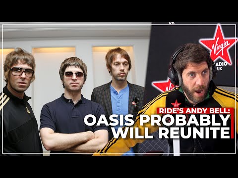 Ride's Andy Bell says Oasis probably WILL get back together ????