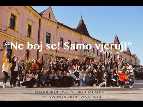 Himna XIII. Nadbiskupijskog susreta mladih DJOS: Ne boj se! Samo vjeruj!