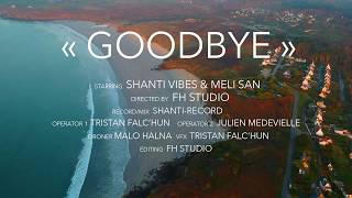 Shanti Vibes X Méli San - Goodbye