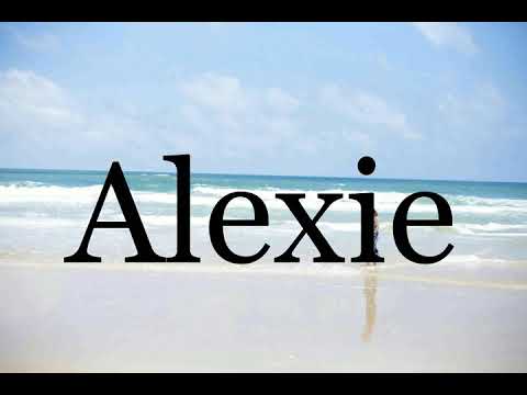How To Pronounce Alexie🌈🌈🌈🌈🌈🌈Pronunciation Of Alexie