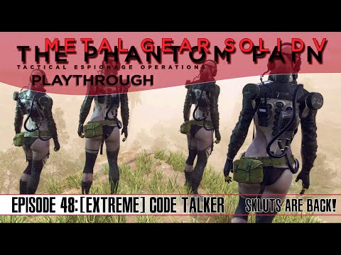 Pointless. [Episode 48 - (Extreme) Code Talker] / MGSV: The Phantom Pain (1080p/60fps)