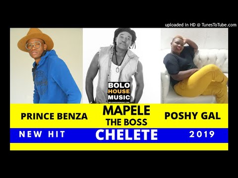 Mapele The Boss - Chelete ft Poshy Gal & Prince Benza [New 2019]