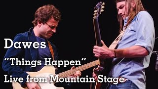 Dawes - Things Happen - Live from Mountain Stage