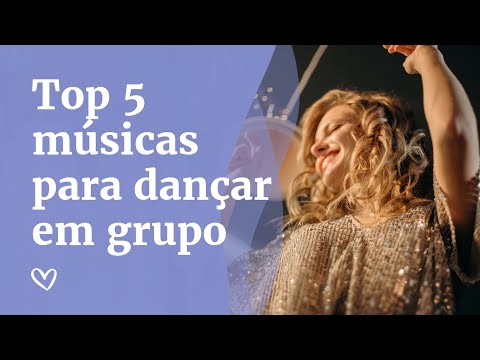 TOP 5 músicas para dançar em grupo