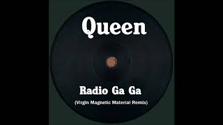 Queen - Radio Ga Ga (Virgin Magnetic Material Remix) Queen - Radio Ga Ga (Virgin Magnetic Material Remix)