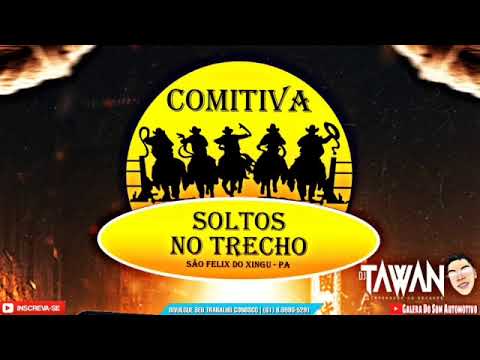 CD COMITIVA SOLTOS NO TRECHO - FUNK 2023 — DJ TAWANN
