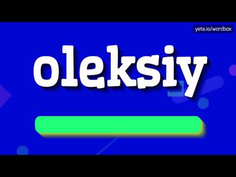 OLEKSIY - HOW TO PRONOUNCE IT!?