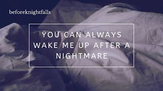 ASMR: you can always wake me up after a nightmare