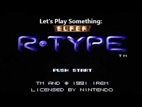 Let's Play Something: Super R-Type