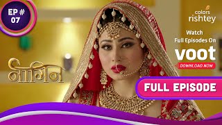 Naagin S1  नागिन S1  Ep 7  Conflict At T