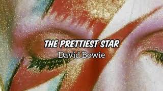 The prettiest star - David Bowie Lyrics