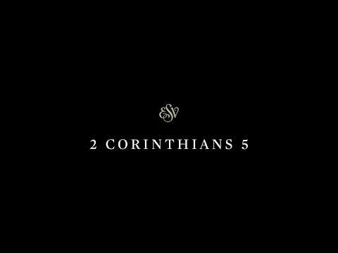 2 Corinthians 5 - English Standard Version (ESV)