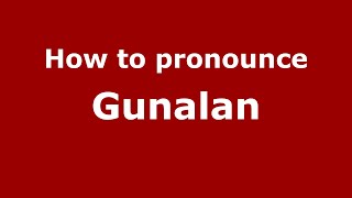 How to pronounce Gunalan