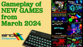 Gameplay of New ZX Spectrum games from March 2024