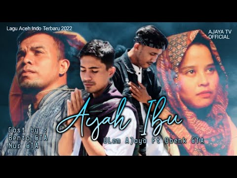 Ulem Ajaya Feat Obenk G.T.A - Ayah Ibu ( Official music video )