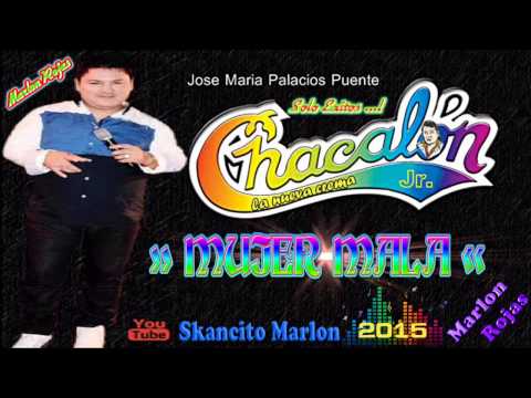 CHACALON JR - MUJER MALA ((2015))