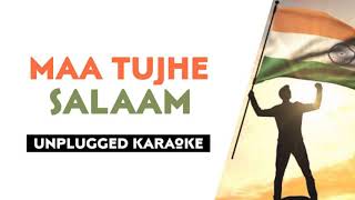 Maa Tujhe Salaam | Free Unplugged Karaoke Lyrics | Patriotic