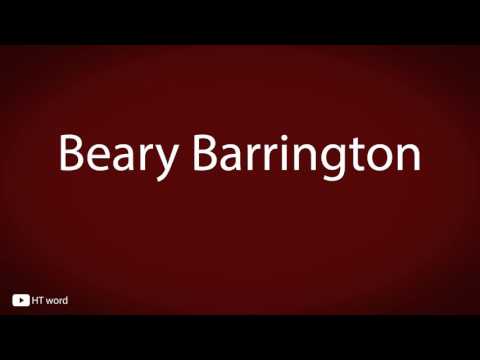 How to pronounce Beary Barrington