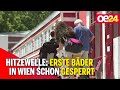 Hitzewelle Erste Bäder In Wien Schon Gesperrt
