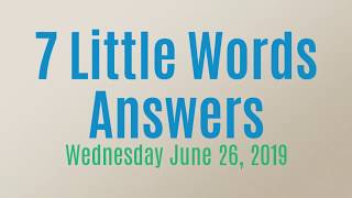 7 Little Words Daily Puzzle June 26 2019