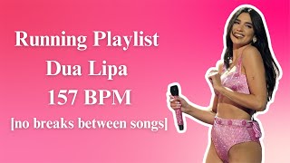 Dua Lipa Running Playlist | 157 BPM | Non-Stop Mix