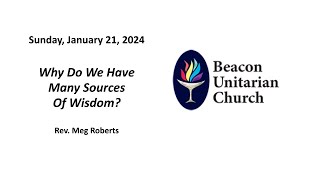 January 21, 2024: Why Do We Have Many Sources of Wisdom? with Rev. Meg Roberts
